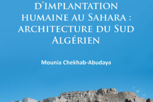 Parution : Mounia Chekhab, Le qsar,type d’implantation humaine au Sahara